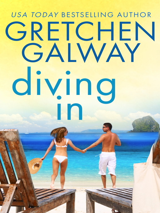 Title details for Diving In (A Romantic Comedy) by Gretchen Galway - Wait list